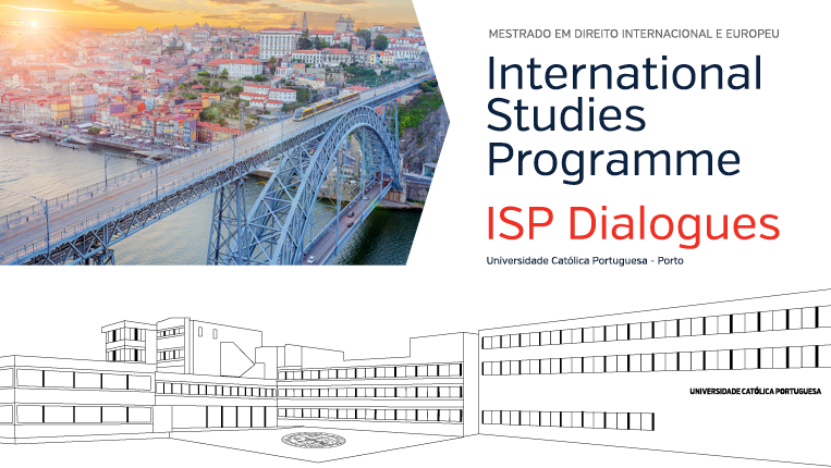 Imagem do Porto (em cima lado esquerdo) com imagem estilizada do edificio da Católica no Porto (no fundo) e o texto International Studies Programme - ISP Dialogues (em cima lado direito)