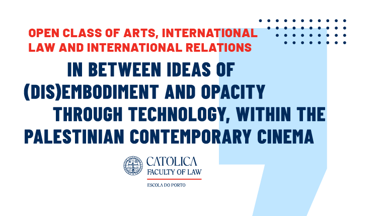 Open Class: "In between ideas of (dis)embodiment and opacity through technology, within the Palestinian contemporary cinema"